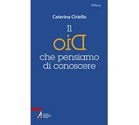 Il Dio che pensiamo di conoscere