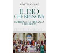 Il Dio che rinnova. Esperienze di speranza e di libertà
