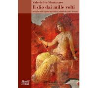 Il dio dai mille volti. Indagine sull'aspetto maschile e femminile della d...
