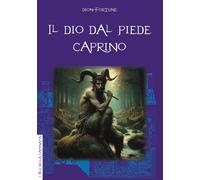 Il dio dal piede caprino - Dion Fortune