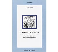 Il dio dei blasfemi. Anarchici e libertini nella rivoluzione inglese