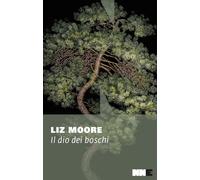 Il dio dei boschi [Paperback] [Nov 05, 2024] Moore, Liz and Arduini, Ada