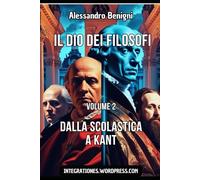 Il Dio dei filosofi. Volume 2: dalla Scolastica a Kant