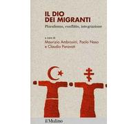 Il dio dei migranti. Pluralismo, conflitto, integrazione