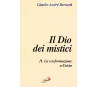 Il dio dei mistici. Vol. 2: La conformazione a Cristo
