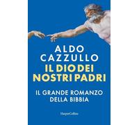 IL DIO DEI NOSTRI PADRI - CAZZULLO ALDO - HarperCollins Italia