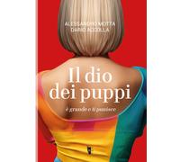 Il dio dei puppi è grande e ti punisce - Motta Alessandro, Accolla Dario