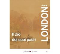 Il Dio dei suoi padri e altri racconti