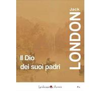 Il Dio dei suoi padri e altri racconti