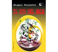 il dio del male - Proietti Biagio