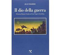 Dio Della Guerra. Il Barone Roman Feodorovic Von Ungern-Sternberg - Jean Mabire
