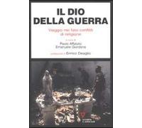 Il Dio della guerra. Viaggio nei falsi conflitti di religione