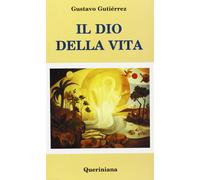 Il dio della vita - Gutiérrez Gustavo