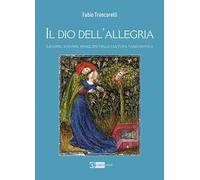 Il Dio dell'allegria. Leggere, scrivere, rinascere nella cultura tardoantica. Ediz. illustrata