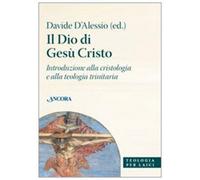 Il Dio di Gesù Cristo. Introduzione alla cristologia e alla teologia trinitaria