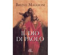 Il Dio di Paolo. Il vangelo della grazia e della libertà - 2008 -