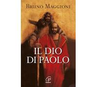 Il Dio di Paolo. Il vangelo della grazia e della libertà