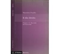 Dio Ibrido. Dioniso E Le «Baccanti» Nel Novecento - Massimo Fusillo - 2006