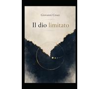 Il Dio limitato: Oralità, scrittura e finitudine del divino