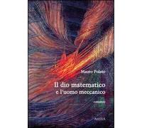 Il dio matematico e l'uomo meccanico