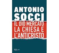 Il dio Mercato, la Chiesa e l'Anticristo