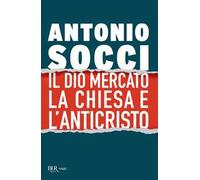 Il dio Mercato, la Chiesa e l'Anticristo