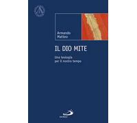 Il Dio mite. Una teologia per il nostro tempo