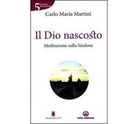 Il Dio nascosto. Meditazione sulla Sindone