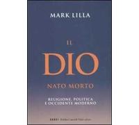 Il Dio nato morto. Religione, politica e occidente moderno