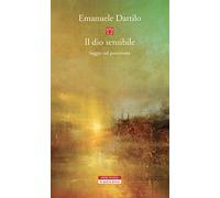 Il dio sensibile. Saggio sul panteismo - Dattilo Emanuele