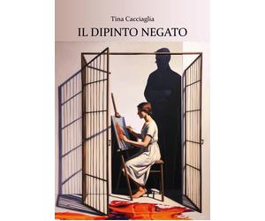 Il dipinto negato - [Coltura Edizioni]