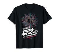 Il direttore dei fuochi d'artificio che è abbastanza fuochi d'artificio ha Maglietta
