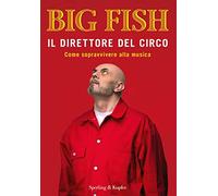 Il direttore del circo. Come sopravvivere alla musica