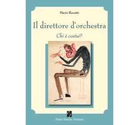 Il direttore d'orchestra. Chi è costui?