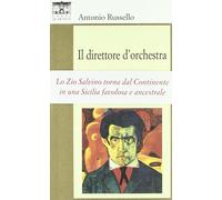 Il direttore d'orchestra - Russello Antonio