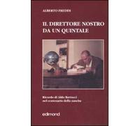 Il direttore nostro da un quintale. Ricordo di Aldo Bartocci nel centenario della nascita