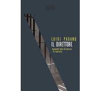 Il direttore. Quarant’anni di lavoro in carcere