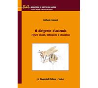 Il dirigente d'azienda. Figure sociali, fattispecie e disciplina