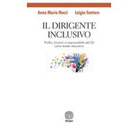 Il dirigente inclusivo. Profilo, funzioni e responsabilità del DS come leader educativo