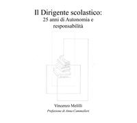 Il dirigente scolastico: 25 anni di autonomia e responsabilità - [EBS Print]