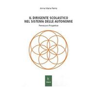 Il dirigente scolastico nel sistema delle autonomie. Premesse e prospettive