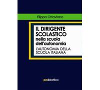Il dirigente scolastico nella scuola dell’autonomia. L'autonomia della scuola italiana