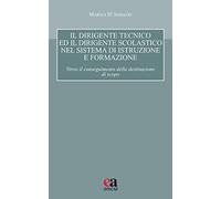 Il dirigente tecnico ed il dirigente scolastico nel sistema di istruzione e formazione. Verso il conseguimento della destinazione di scopo