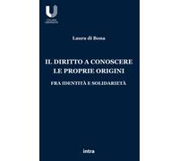 Il diritto a conoscere le proprie origini fra identità e solidarietà