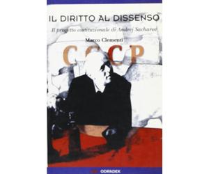 Il diritto al dissenso. Il progetto costituzionale di Andrej Sacharov