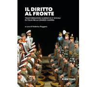 Il diritto al fronte. Trasformazioni giuridiche e sociali in Italia nella ...