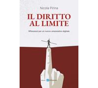 Il diritto al limite: Riflessioni per un nuovo umanesimo digitale