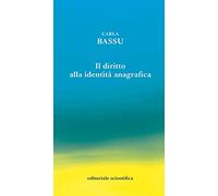 IL DIRITTO ALLA IDENTITA' ANAGRAFICA.