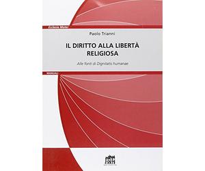 Il diritto alla libertà religiosa. Alle fonti di Dignitatis humanae