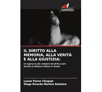 IL DIRITTO ALLA MEMORIA, ALLA VERITÀ E ALLA GIUSTIZIA:: Un approccio alle violazioni dei diritti umani durante la dittatura militare in Brasile